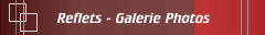 Reflets - Galerie Photos