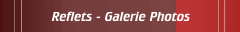 Reflets - Galerie Photos